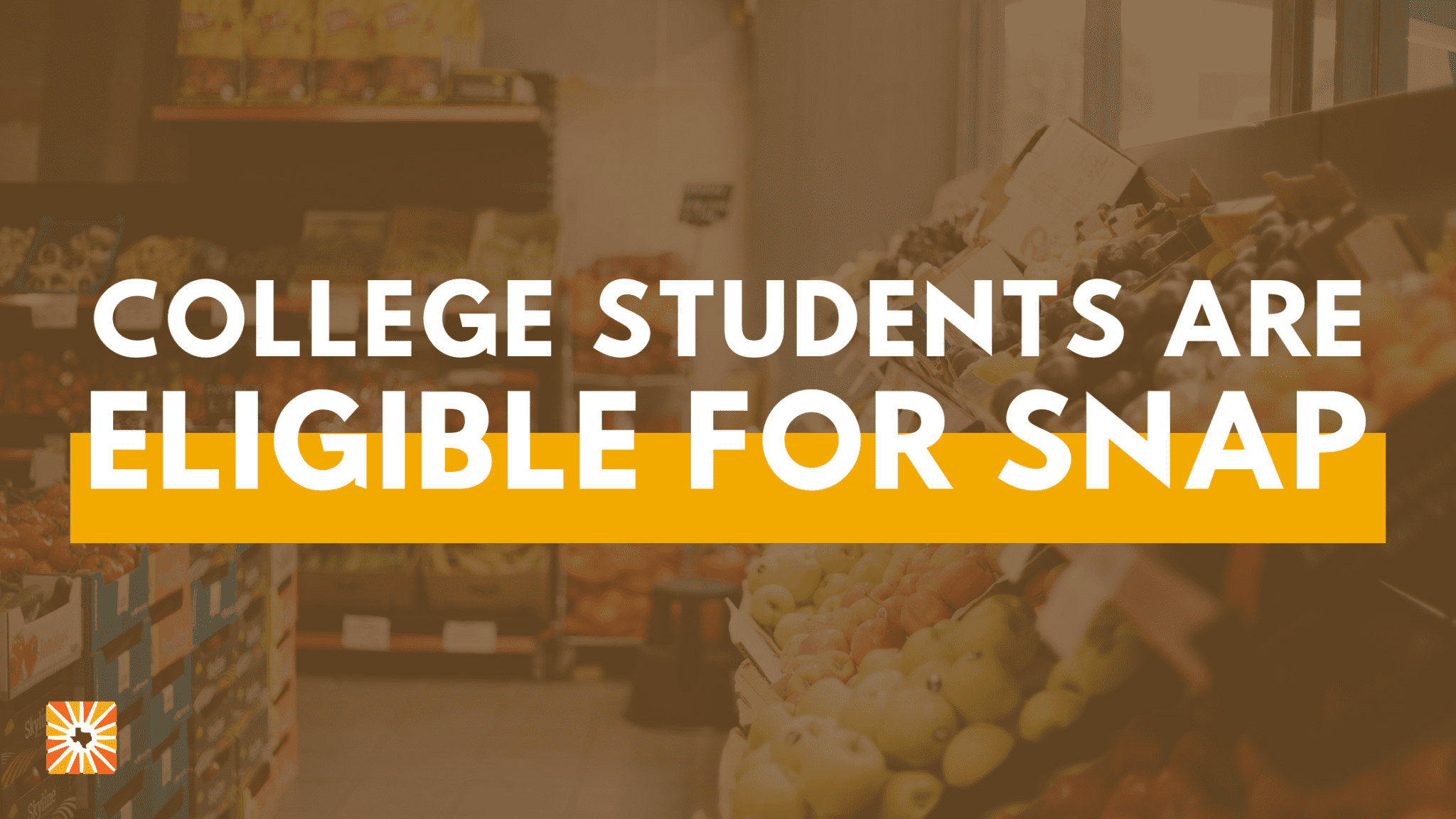 College Students Are Eligible for SNAP Every Texan