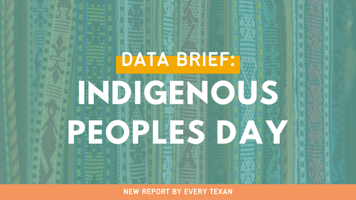 Data Brief: Indigenous Peoples Day - Every Texan