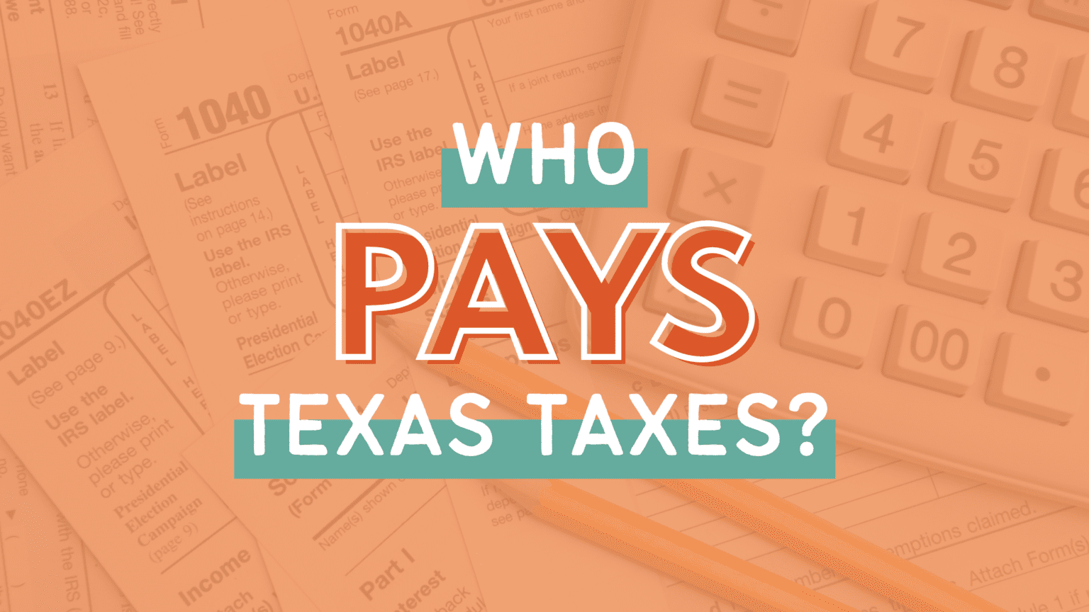 Who Pays Texas Taxes? (2023) Every Texan