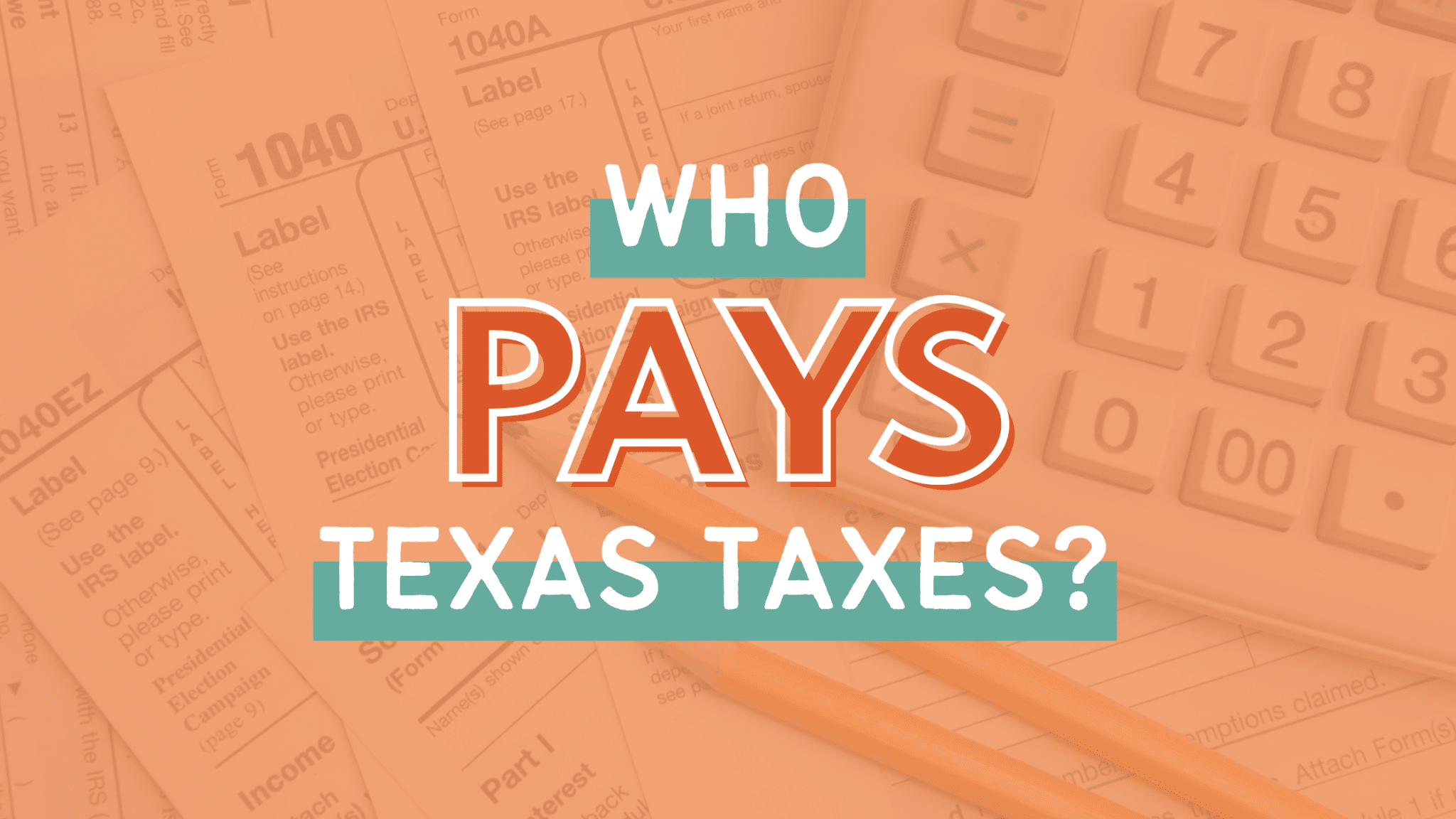 Who Pays Texas Taxes? (2023) Every Texan