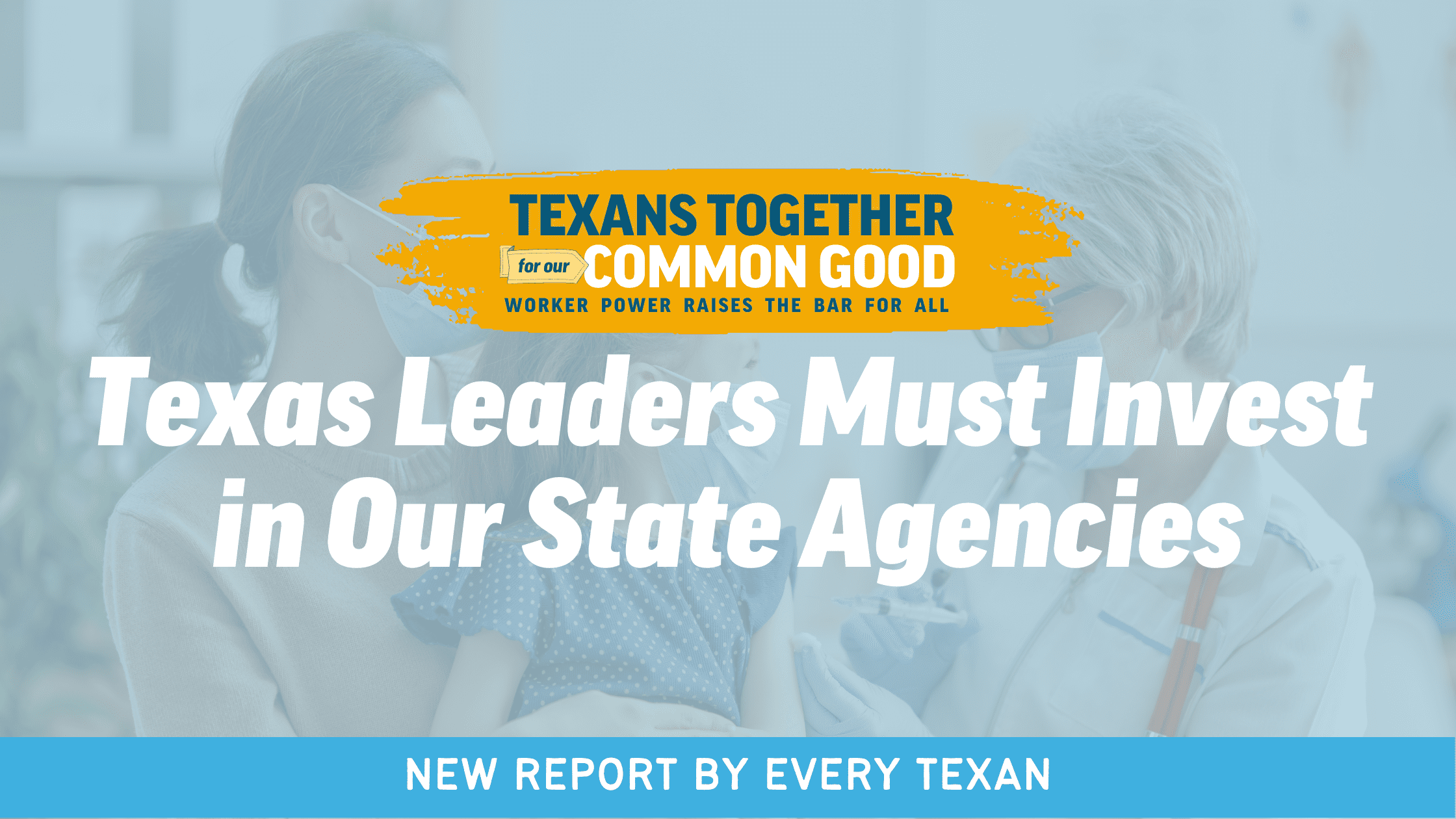 Texas Leaders Must Invest in Our State Agencies (Banner)
